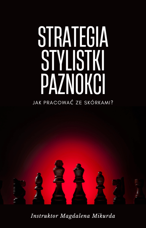 Ebook: Strategia Stylistki Paznokci - kompletny przewodnik dla początkujących stylistek